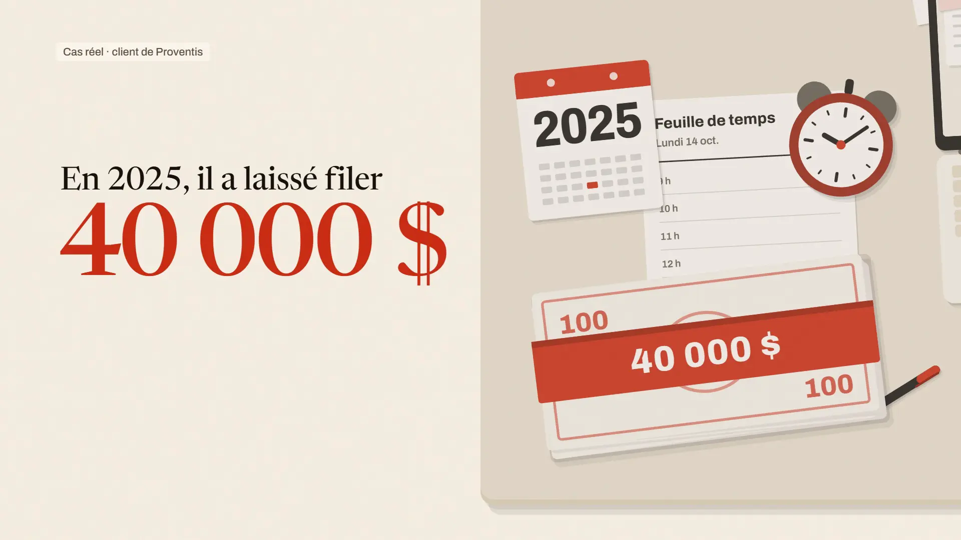 En 2025, il a laissé filer 40 000 $ de facturation : une liasse de billets sur un bureau, à côté d’un calendrier 2025.